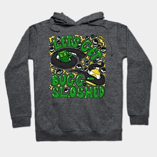 Let's Get Bugg-Sloshed Hoodie